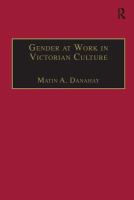 Gender at work in Victorian culture : literature, art and masculinity /