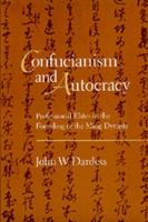 Confucianism and autocracy : professional elites in the founding of the Ming Dynasty /