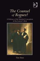 The counsel of rogues? a defence of the standard conception of the lawyer's role /