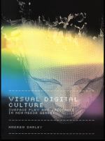 Visual digital culture surface play and spectacle in new media genres /