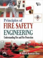 Principles of fire safety engineering : understanding fire and fire protection /
