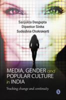 Media, gender, and popular culture in India tracking change and continuity /