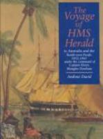 The voyage of HMS Herald to Australia and the South-West Pacific 1852-1861 under the command of Captain Henry Mangles Denham /