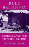 Rule Britannia : women, empire, and Victorian writing /
