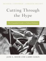 Cutting through the hype : the essential guide to school reform /