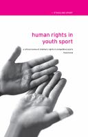 Human rights in youth sport : a critical review of children's rights in competitive sports /