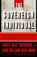 The sovereign individual : how to survive and thrive during the collapse of the welfare state /