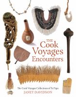 The Cook voyages encounters : The Cook voyages collections of Te Papa /