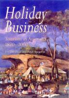 Holiday business : tourism in Australia since 1870 /