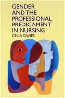 Gender and the professional predicament in nursing /