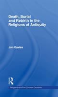 Death, burial and rebirth in the religions of antiquity /