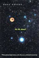Are we alone? : philosophical implications of the discovery of extraterrestrial life /