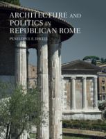 Architecture and politics in Republican Rome /