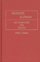 Mozart in person : his character and health /