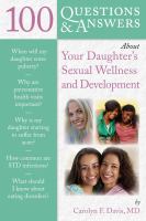 100 questions & answers about your daughter's sexual wellness and development /