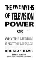 The five myths of television power, or, Why the medium is not the message /