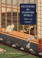 Picturing the floating world : ukiyo-e in context /