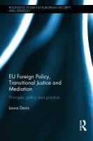 EU foreign policy, transitional justice and mediation : principle, policy and practice /