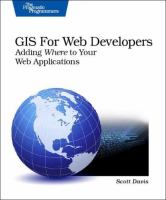 GIS for web developers : adding where to your web applications /