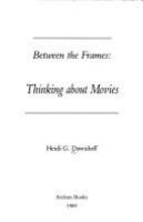 Between the frames : thinking about movies /