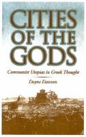 Cities of the gods : communist utopias in Greek thought /