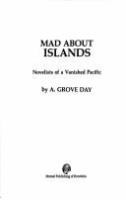 Mad about islands : novelists of a vanished Pacific /