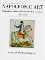 Napoleonic art : nationalism, and the spirit of rebellion in France, 1815-1848 /