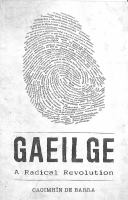 Gaeilge : a radical revolution /