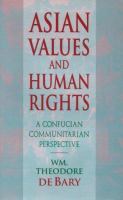 Asian values and human rights : a Confucian communitarian perspective /