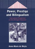 Power, prestige and bilingualism : international perspectives on elite bilingual education /
