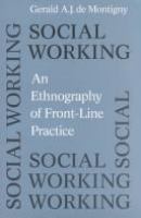 Social working : an ethnography of front-line practice /