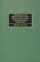 A bibliography of the English colonial treaties with the American Indians, including a synopsis of each treaty /
