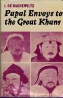 Papal envoys to the great Khans /