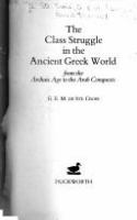 The class struggle in the ancient Greek world : from the archaic age to the Arab conquests /