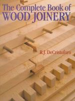 The complete book of wood joinery /