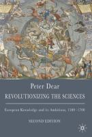 Revolutionizing the sciences : European knowledge and its ambitions, 1500-1700 /