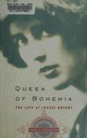 Queen of Bohemia : the life of Louise Bryant /