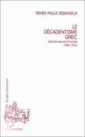 Le décadentisme grec dans les œuvres en prose (1894-1912) /