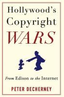 Hollywood's copyright wars from Edison to the Internet /