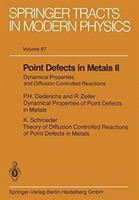 Point defects in metals II : dynamical properties and diffusion controlled reactions : contributions /