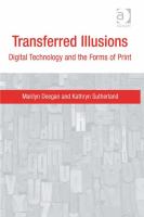 Transferred illusions digital technology and the forms of print /