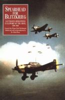 Spearhead for blitzkrieg : Luftwaffe operations in support of the army, 1939-1945 /