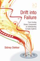 Drift into failure from hunting broken components to understanding complex systems /