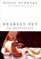Dearest pet : on bestiality /