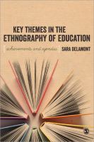 Key themes in the ethnography of education ; achievements and agendas /