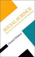 Social science : beyond constructivism and realism /