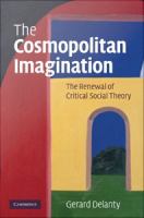 The cosmopolitan imagination the renewal of critical social theory /