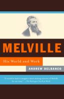 Melville : his world and work /