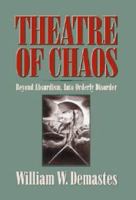Theatre of chaos : beyond absurdism, into orderly disorder /