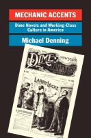 Mechanic accents : dime novels and working-class culture in America /